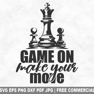 Game On Make Your Move SVG-bestand knippen, schaakspeler bord SVG voor Cricut Silhouette, grappige schaakmat afdrukbare png-bestand voor shirts mokken ambachten