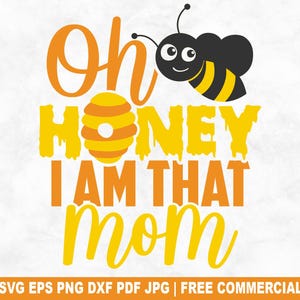 Oh lieverd, ik ben die moeder SVG-bestand knippen, boerderij honingbij SVG voor Cricut silhouet, hommel afdrukbare PNG voor shirts mokken ambachten