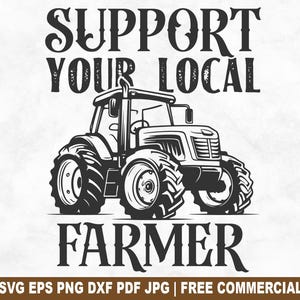 Archivo SVG de apoyo a tu agricultor local, SVG de estilo campestre para Cricut Silhouette, PNG imprimible de tractor sureño para camisetas, tazas y manualidades.