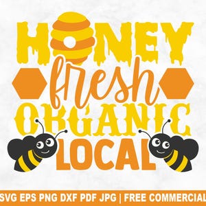 Honing verse biologische lokale gesneden SVG-bestand, boerderij honingbij SVG voor Cricut silhouet, hommel afdrukbare png voor shirts mokken ambachten