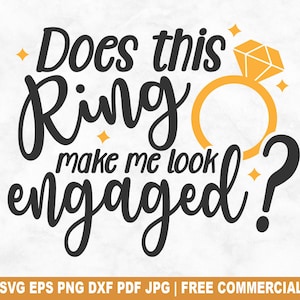 Zorgt deze ring ervoor dat ik er verloofd uitzie SVG-bestand knippen, grappig bruidspaar SVG voor Cricut silhouet, afdrukbare png voor shirts mokken ambachten