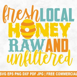 Verse lokale honing rauw en ongefilterd gesneden SVG-bestand, boerderij honingbij SVG voor Cricut silhouet, hommel afdrukbare png-bestand voor shirts mokken ambachten