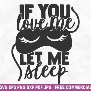 Lass mich schlafen SVG Schnittdatei, lustiger sarkastischer Sarkasmus SVG für Cricut Silhouette, frecher Humor druckbare PNG für Shirts Tassen Kunsthandwerk