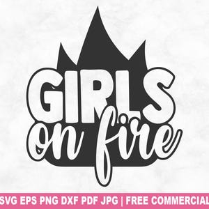 File di taglio SVG "Girls On Fire", file SVG "Sassy Girl Power" per Cricut Silhouette, PNG stampabile "Donna forte" per magliette, tazze e creazioni artigianali