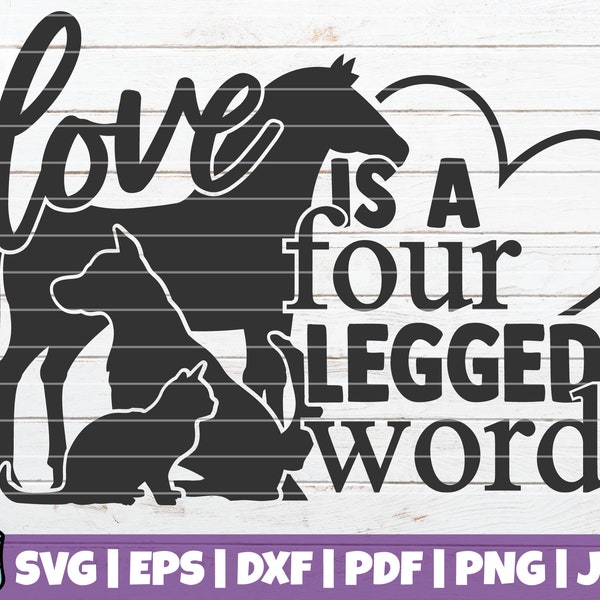 Love Is A Four Legged Word SVG Cut File | commercial use | instant download | printable vector clip art | Farm Barn Decor | Love Animals