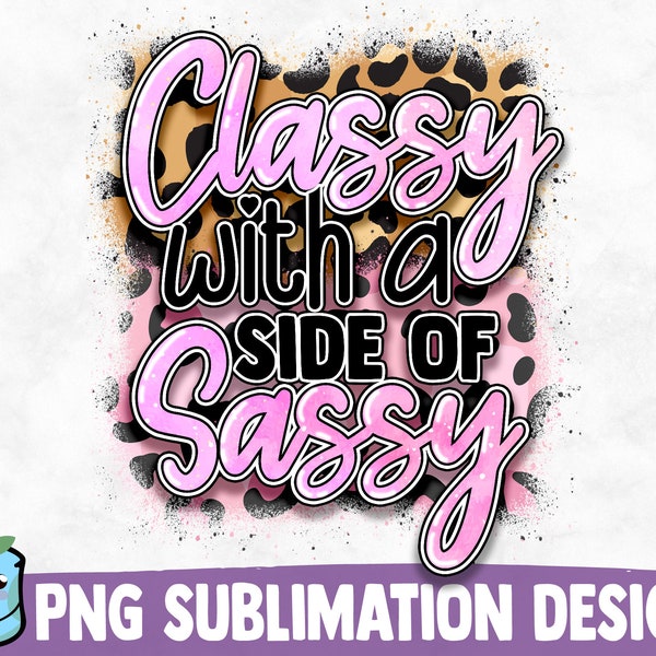 Classy With A Side Of Sassy Sublimation Design | Sassy PNG Print | Funny Sarcastic Quote | Sublimation PNG | Mom Life Shirt