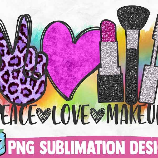 Peace Love Makeup Sublimation Design | Makeup Print | Transparent Background | Sublimation PNG