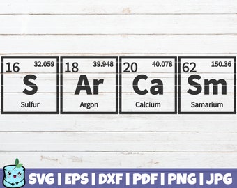 Sarcasm Periodic Table SVG Cut File | commercial use | instant download | funny Chemistry Print | printable vector clip art | shirt print