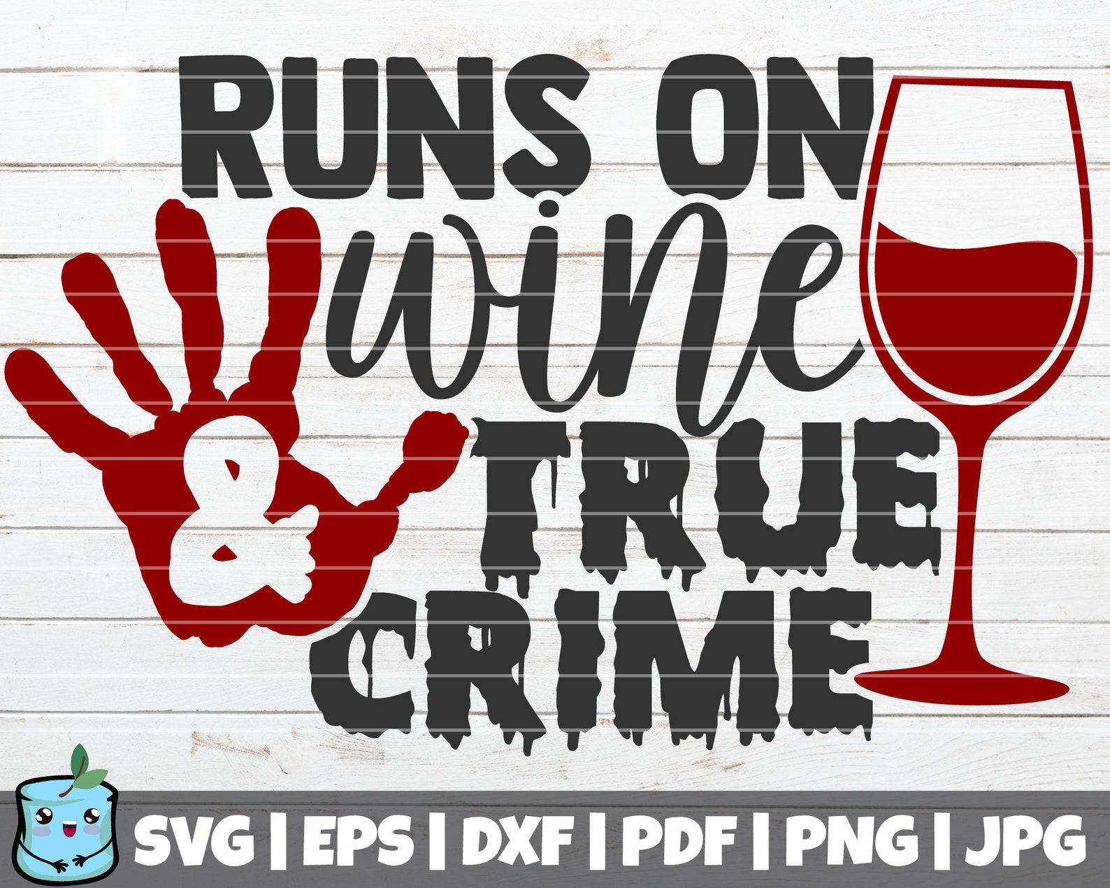 Runs on Wine and True Crime SVG Cut File Commercial Use Etsy