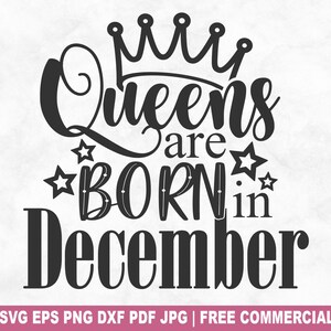 Queens Are Born In December gesneden SVG-bestand, december verjaardag meisje SVG voor Cricut Silhouette, prinses afdrukbare png-bestand voor shirts mokken ambachten