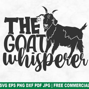 The Goat Whisperer SVG Cut File, Funny Goat Farm Animals SVG for Cricut Silhouette, Country Farmhouse Printable PNG for Shirts Mugs Crafts
