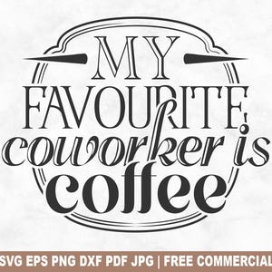 Mon collègue de travail préféré est café coupe fichier SVG, collègue de bureau drôle SVG pour Cricut Silhouette, PNG imprimable pour chemises, tasses, travaux manuels