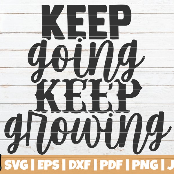 Keep Going Keep Growing SVG Cut File | commercial use | instant download | printable vector clip art | Adventure SVG | Traveling Shirt