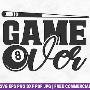 Game Over SVG Cut File, Funny Pool Billiard SVG for Cricut Silhouette, Snooker Printable PNG for Shirts Mugs Crafts