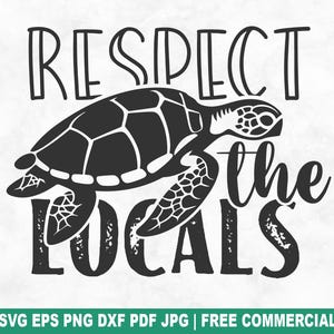 Respect The Locals SVG Cut File, Sea Turtle Rescue SVG for Cricut Silhouette, Ocean Sea Life Printable PNG for Shirts Mugs Crafts