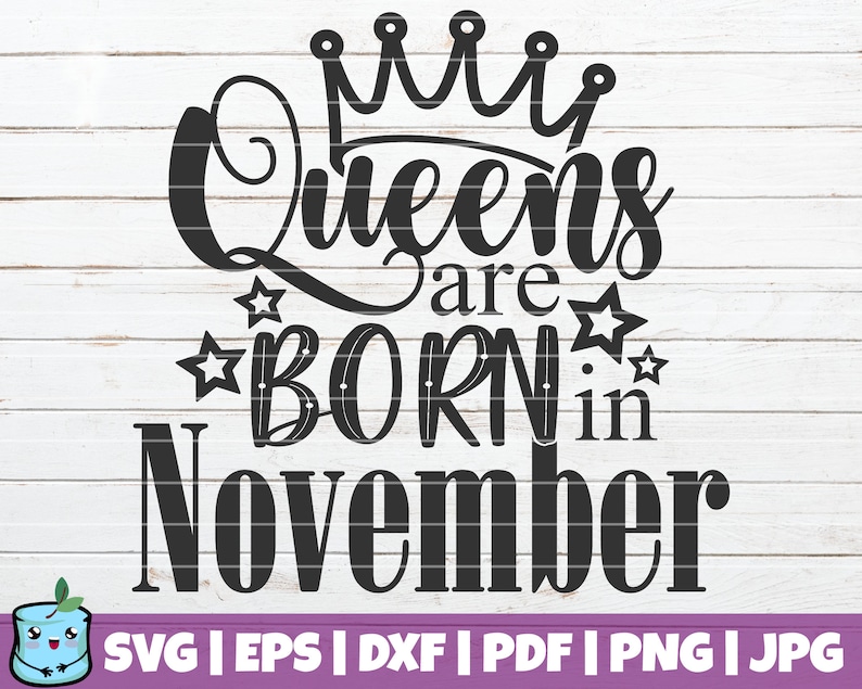 queens-are-born-in-november-svg-cut-file-commercial-use-etsy