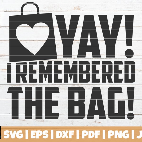 Yay! I Remembered The Bag SVG Cut file | commercial use | instant download | Funny Tote Bag SVG Print | Shopping Bag SVG | Groceries