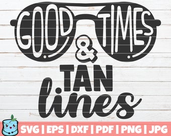 Good Times & Tan Lines SVG / Cut Files / Commercial Use / - Etsy