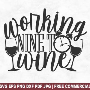 Working Nine To Wine SVG-bestand knippen, grappige wijnliefhebber SVG voor Cricut Silhouette, drinken afdrukbare png-bestand voor shirts mokken ambachten