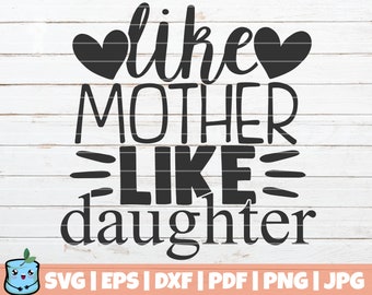 Like Mother Like Daughter SVG Cut File | commercial use | printable vector clip art | Mother Daughter SVG | Best Friends Shirt