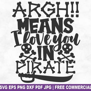 File di taglio SVG "Argh significa ti amo", divertente file SVG di Capitano Pirata per Cricut Silhouette, Ahoy PNG stampabile per magliette, tazze e lavoretti.