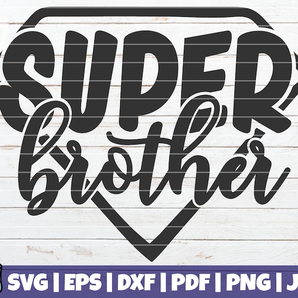 Super Brother SVG Cut File | commercial use | instant download | printable vector clip art | funny brother shirt print