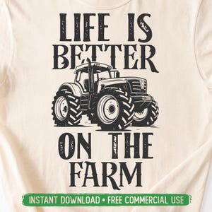 Life On The Farm PNG SVG Cut File, Farmhouse Country Farmer Svg for Cricut Silhouette, Tractor Printable Png for Shirts Mugs Crafts