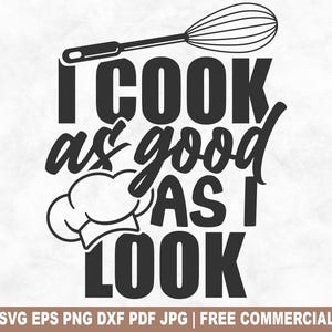 Arquivo de corte SVG "Eu cozinho tão bem quanto pareço", avental de cozinha engraçado SVG para silhueta Cricut, vovó PNG para impressão em camisetas, canecas e artesanato