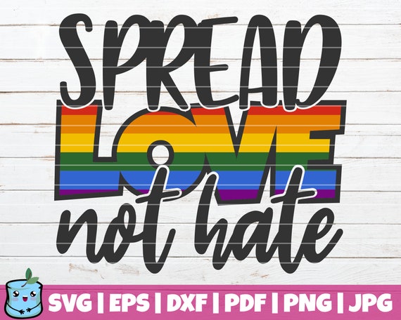 Spread Love Not Hate SVG Cut File commercial use instant | Etsy