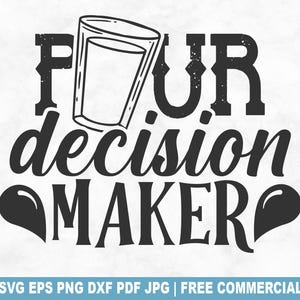 Verser le fichier de coupe SVG décideur, verre à liqueur drôle SVG pour Cricut Silhouette, Tequila imprimable PNG pour chemises tasses artisanat