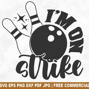 I&#39;m On Strike SVG Cut File, Bowling Team Pin Skittle SVG for Cricut Silhouette, Funny Bowler Printable PNG for Shirts Mugs Crafts