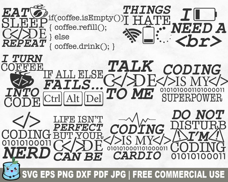 Puede incluir: Dise&ntilde;o gr&aacute;fico en blanco y negro con texto que dice "Eat Sleep Code Repeat", "I Turn Coffee Into Code", "If All Else Fails... Ctrl Alt Del", "Talk Code To Me", "Coding Is My Superpower", "</> Coding 01010100011 Nerd", "Life Isn't Perfect But Your Code Can Be", "Coding Is My Cardio 01010100011", "Do Not Disturb I'm Coding 01010100011", "Things I Hate", "I Need A <br>".