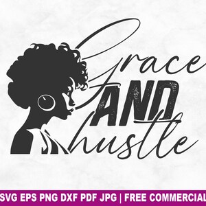 Anmut und Hustle SVG Schnittdatei, Juni schwarze Frau SVG für Cricut Silhouette, Afro Mädchen druckbare PNG für Hemden Tassen Handwerk