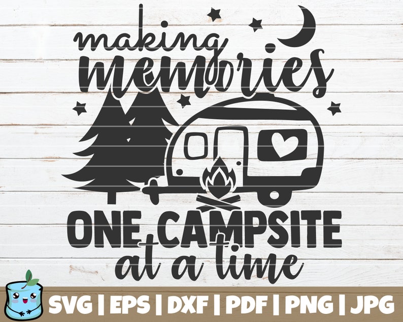 Free Free 55 Making Memories Camping Svg SVG PNG EPS DXF File