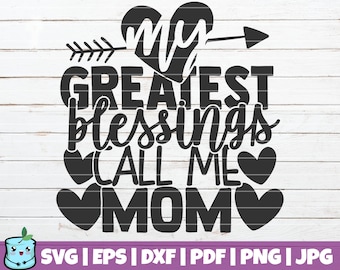 My Greatest Blessings Call Me Mom SVG Cut File | commercial use | instant download | printable vector clip art | Mother's Day | Mom Life SVG