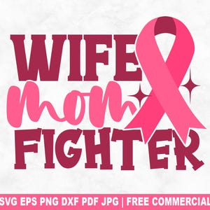 Wife Mom Fighter SVG Cut File, Breast Cancer Awareness SVG for Cricut Silhouette, Pink Ribbon Printable PNG for Shirts Mugs Crafts