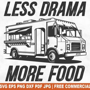 Less Drama More Food SVG Cut File, Funny Food Truck SVG for Cricut Silhouette, Street Food Printable PNG for Shirts Mugs Crafts