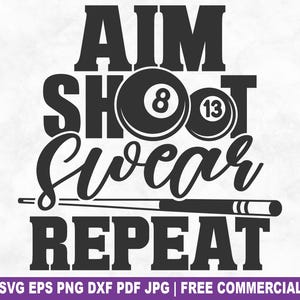 Ziel schießen schwören wiederholen SVG Schnittdatei, lustige Pool Billard SVG für Cricut Silhouette, Snooker druckbare PNG für Shirts Tassen Handwerk
