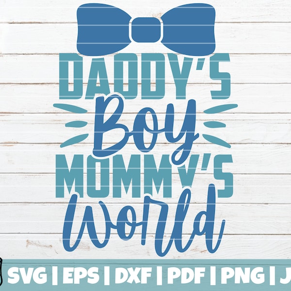 Daddy's Boy Mommy's World SVG Cut File | commercial use | instant download | printable vector clip art | Baby Boy Onesie | Funny Baby Quote