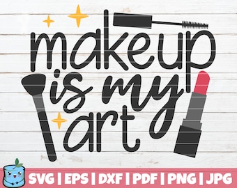 Makeup Is My Art SVG Cut File | commercial use | instant download | printable vector clip art | Makeup SVG Print | Cosmetic Bag Design