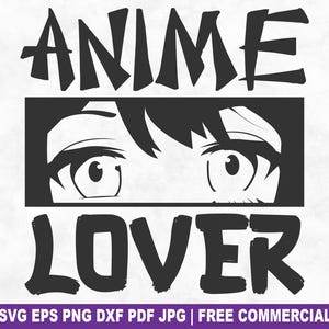 Anime Lover SVG Cut File, Funny Anime Manga Otaku SVG for Cricut Silhouette, Japanese Printable PNG for Shirts Mugs Crafts