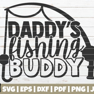 Daddy's Fishing Buddy SVG Instant Download Printable Cut File