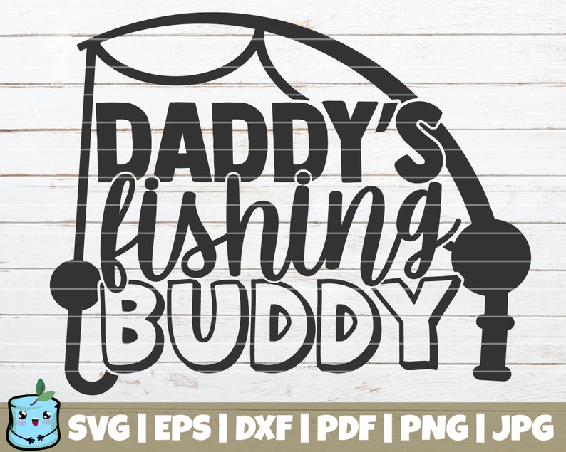 Download Daddy's Fishing Buddy SVG Cut File commercial use | Etsy