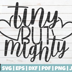 printable vector clip art Tiny But Mighty SVG Cut File New born Baby Cute Baby SVG Shirt Print instant download commercial use