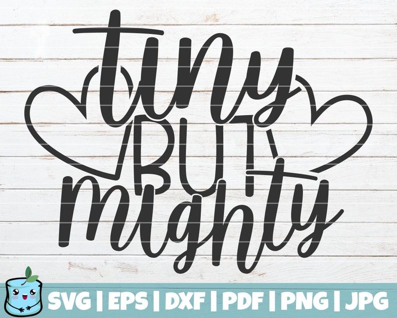 printable vector clip art Tiny But Mighty SVG Cut File New born Baby Cute Baby SVG Shirt Print instant download commercial use