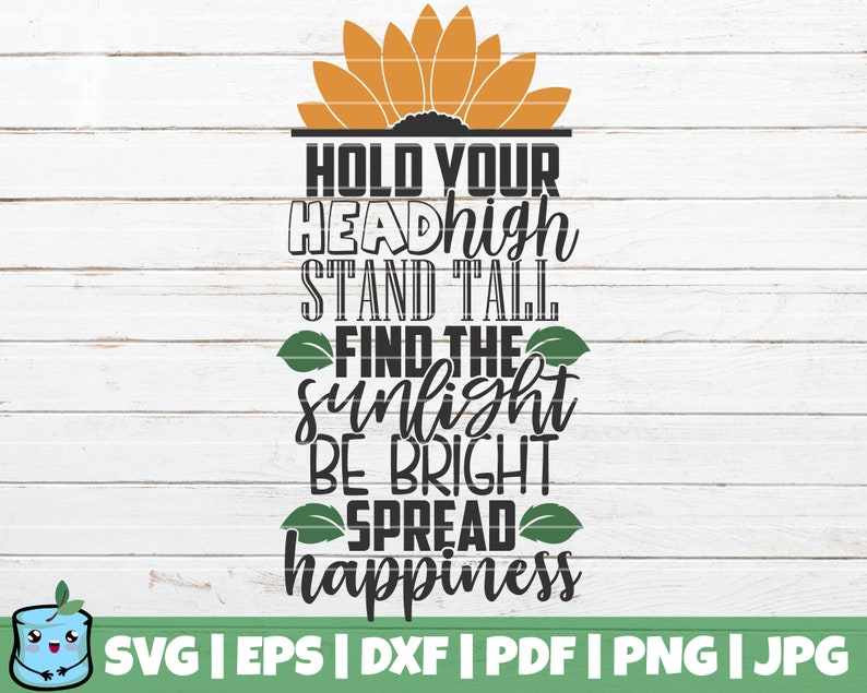 Printable Vector Clip Art Hold Your Head High Stand Tall Find The Sunlight Be Bright Spread Happiness Svg Cut File Summer Fall Sunflower Clip Art Art Collectibles Shantived Com Printable Vector Clip Art Hold Your Head High Stand Tall Find The Sunlight Be Bright Spread Happiness Svg Cut File Summer Fall Sunflower Clip Art Art Collectibles Shantived Com