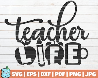 Teacher Life SVG Cut File | commercial use | instant download | printable vector clip art | teachers shirt print | funny teacher life svg