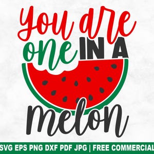 You&#39;re One In A Melon SVG Cut File, Funny Watermelon SVG for Cricut Silhouette, Summer Beach Girl Printable PNG for Shirts Mugs Crafts
