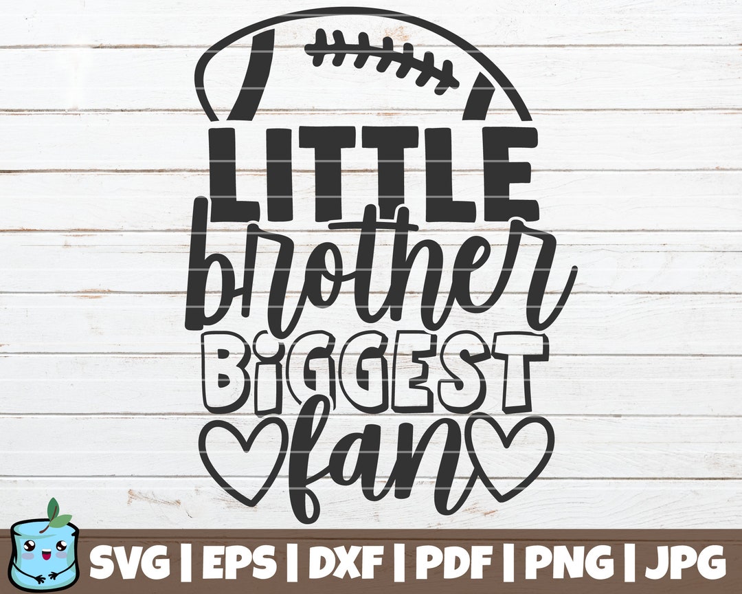 Little Brother Biggest Fan SVG Cut File Football Brother SVG Commercial ...