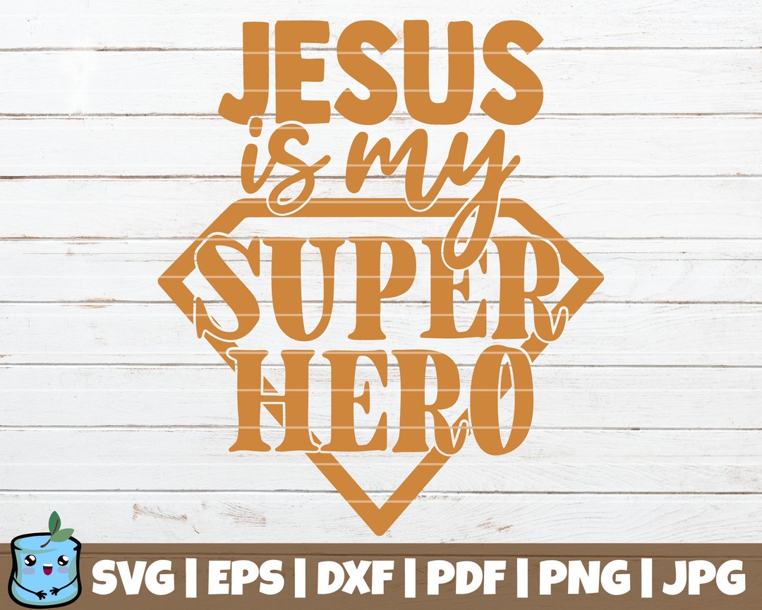 Jesus is My Super Hero SVG Cut File Instant Download Commercial Use ...
